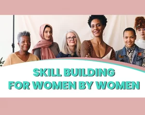Skill Building for Women by Women Session 2